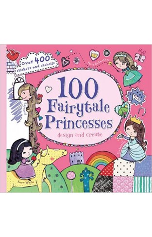 100 Fairytale Princesses: Design and Create Spiral-bound